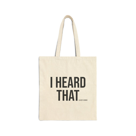 I Heard That Canvas Tote Bag — Minimalist Quote Grocery & Everyday Shoulder Tote