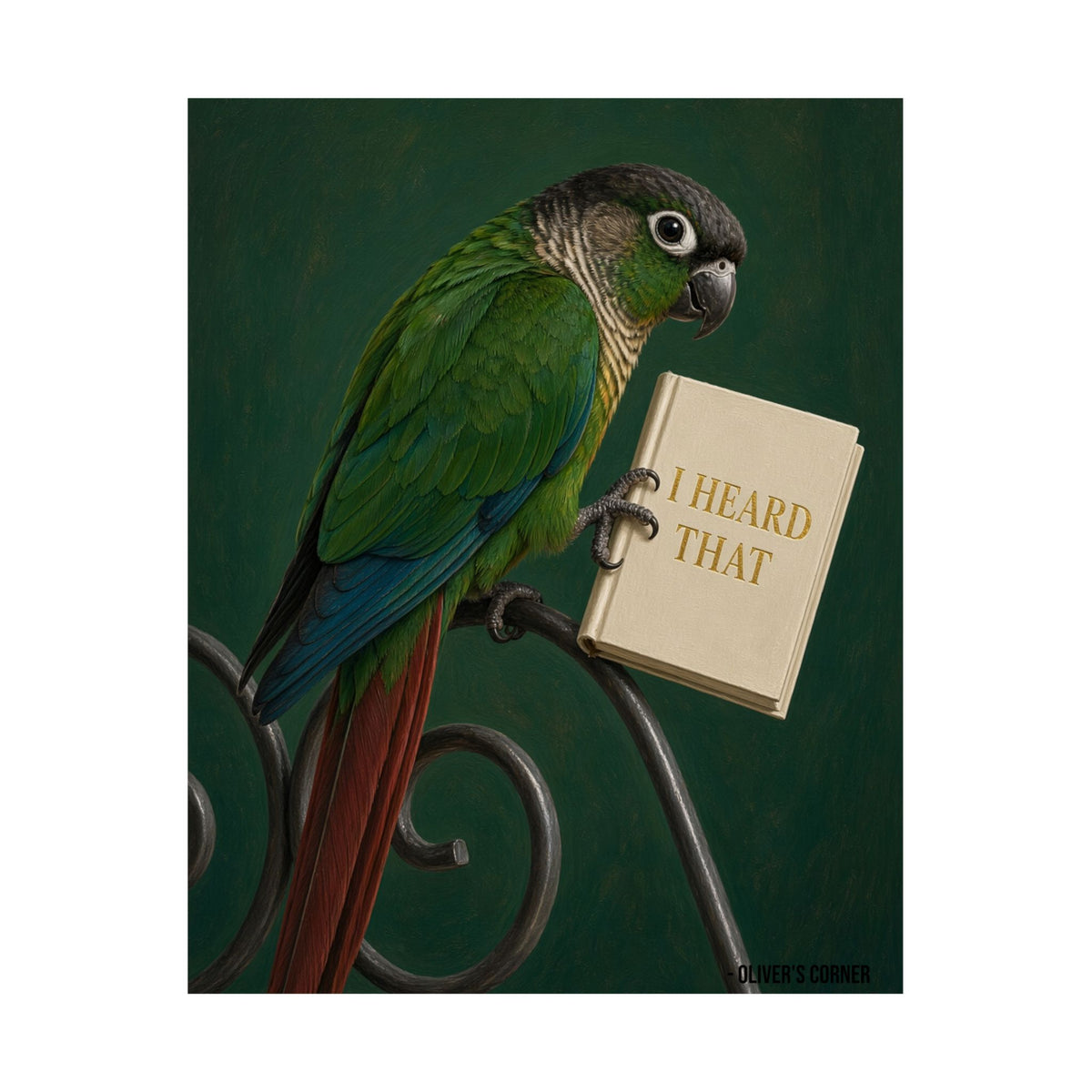 Green Cheek Conure Poster — Oliver's Corner - 'I HEARD THAT'